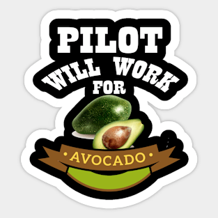 Pilot Will Work for Avocado Sticker